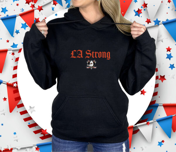 Anaheim Ducks Fanatics LA Strong Shirt