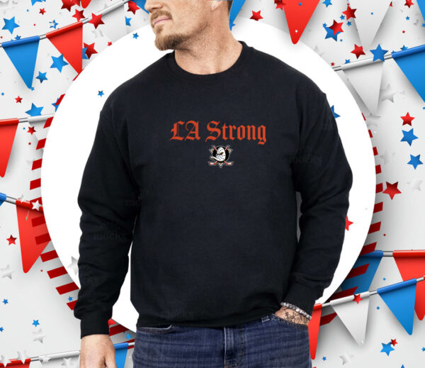 Anaheim Ducks Fanatics LA Strong Shirt