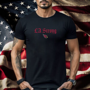 Arizona Cardinals LA Strong Shirt