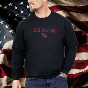 Arizona Cardinals LA Strong Shirt