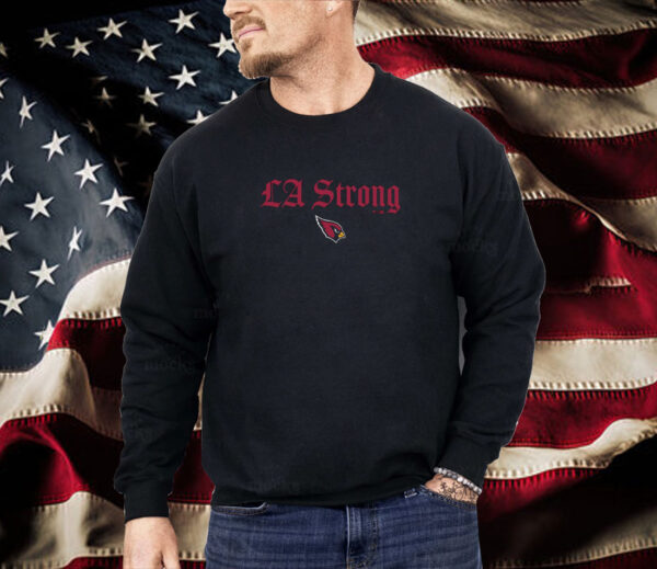 Arizona Cardinals LA Strong Shirt