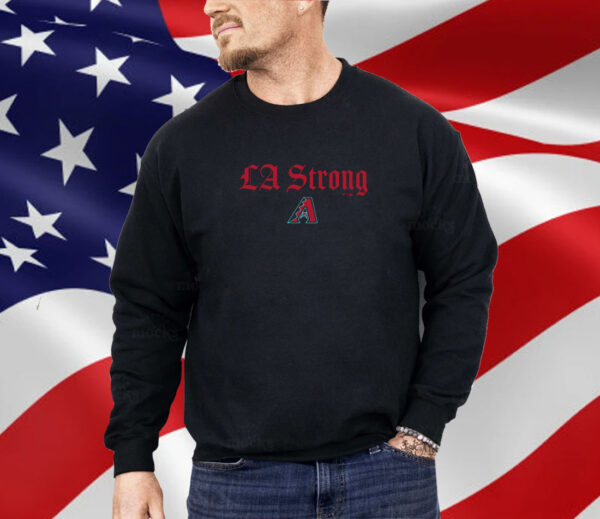 Arizona Diamondbacks LA Strong Shirt