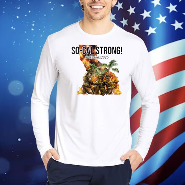 California Strong! Wildfires 2025 Shirt