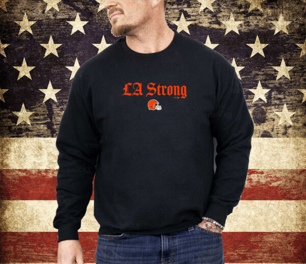 Cleveland Browns LA Strong Shirt