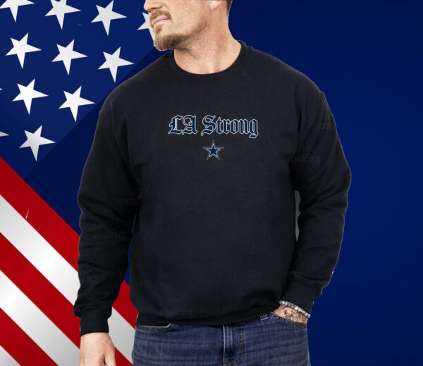 Dallas Cowboys LA Strong Shirt