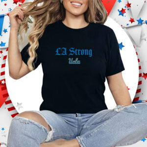 Fanatics UCLA Bruins LA Strong Shirt