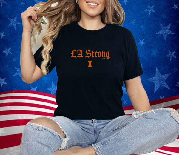 Good Illinois Fighting Illini LA Strong Shirt