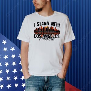 I Stand With Los Angeles California Shirt