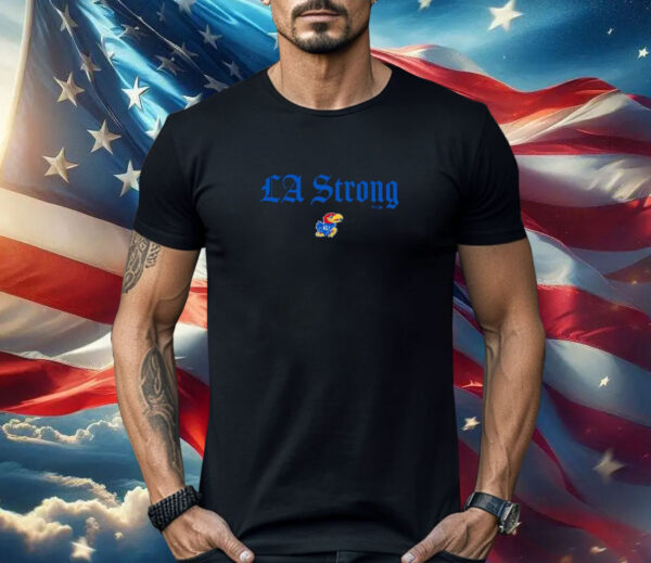 Kansas Jayhawks LA Strong Shirt