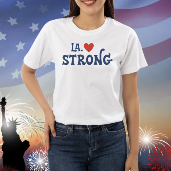 L.A. Strong 2025 Shirts