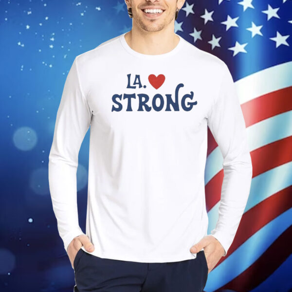 L.A. Strong 2025 Shirts