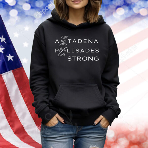 LA Altadena Palisades Strong Shirt