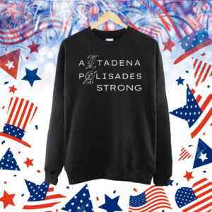 LA Altadena Palisades Strong Shirt