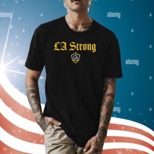 LA Galaxy Fanatics Unisex LA Strong Shirt