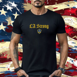 LA Galaxy LA Strong Shirt