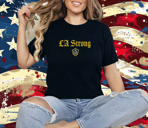 LA Galaxy LA Strong Shirt