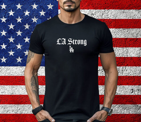 LA Strong Gratitude Fans Dodgers Shirt