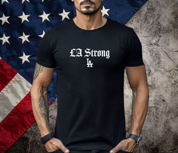 LA Strong Gratitude Fans Dodgers Shirt