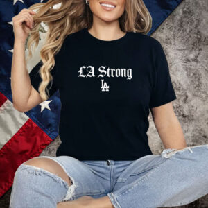 LA Strong Gratitude Fans Dodgers Shirt