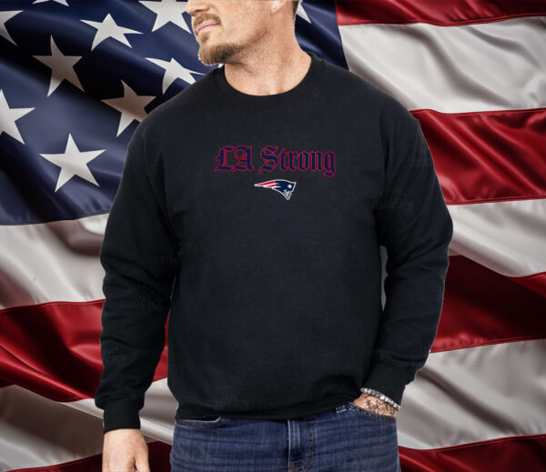 LA Strong X New England Patriots Shirt