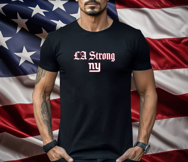 LA Strong X New York Giants Shirt