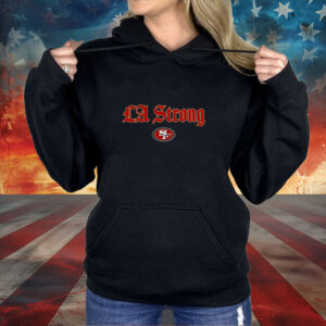 LA Strong X San Diego 49ers 2025 Shirt