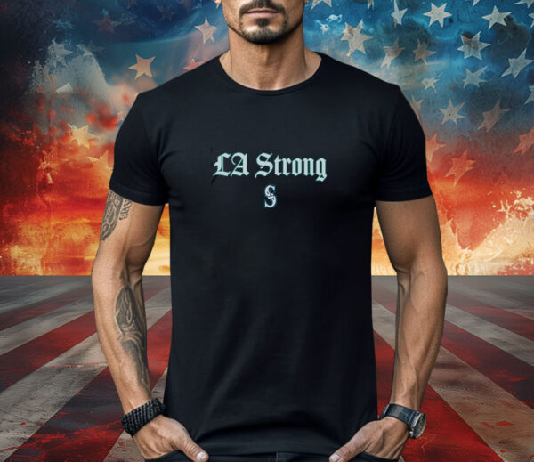 LA Strong X Seattle Mariners Shirt