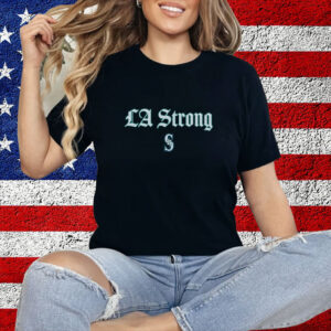 LA Strong X Seattle Mariners Shirt