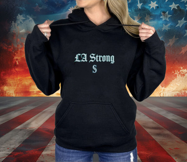 LA Strong X Seattle Mariners Shirt