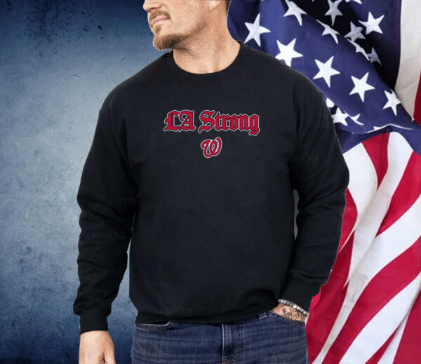 LA Strong X Washington Nationals Shirt