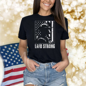 LAFD Strong California Strong Pray For LA Shirt