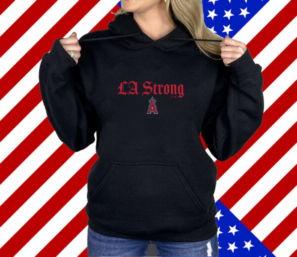 Los Angeles Angels Fanatics LA Strong Shirt