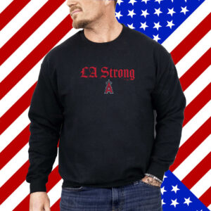 Los Angeles Angels Fanatics LA Strong Shirt