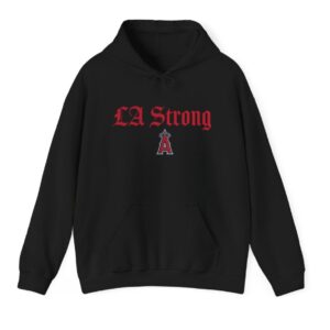 Los Angeles Angels LA Strong Hoodie