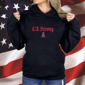 Los Angeles Angels LA Strong MLB Shirt