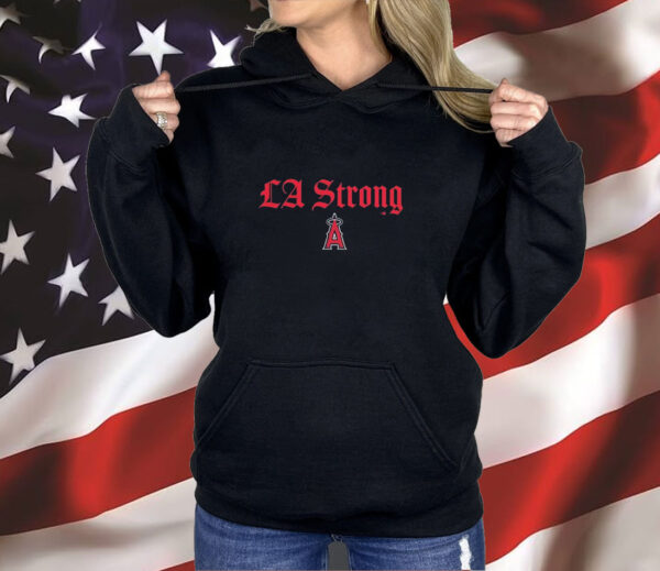 Los Angeles Angels LA Strong MLB Shirt