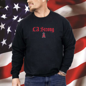 Los Angeles Angels LA Strong MLB Shirt