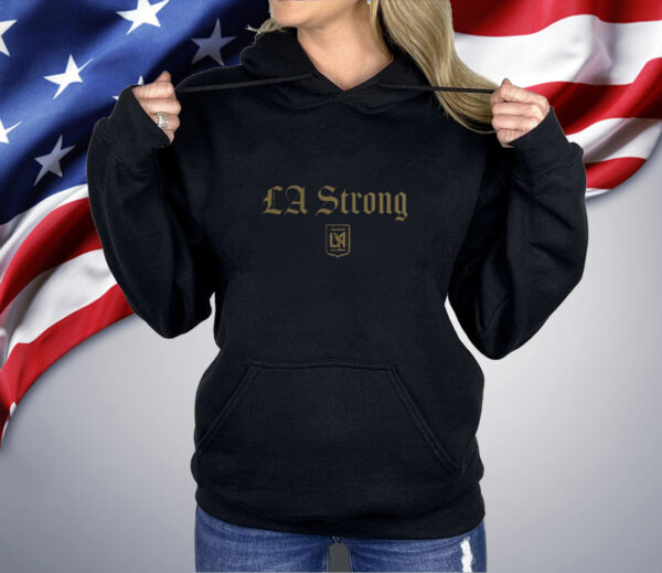 Los Angeles FC LA Strong Shirt