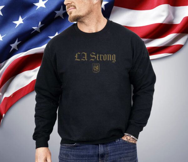 Los Angeles FC LA Strong Shirt