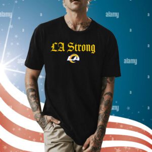 Los Angeles Rams Unisex LA Strong Shirt