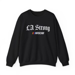 NASCAR LA Strong Sweatshirt