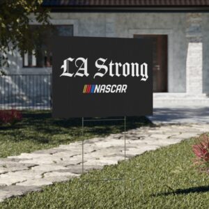 NASCAR LA Strong Yard Sign