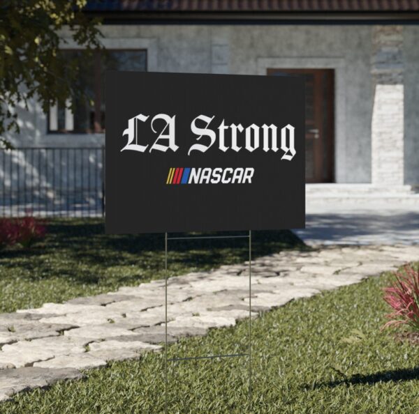 NASCAR LA Strong Yard Sign