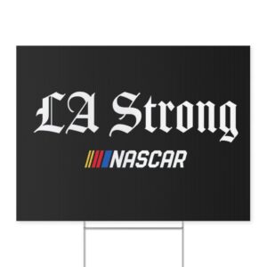 NASCAR LA Strong Yard Sign