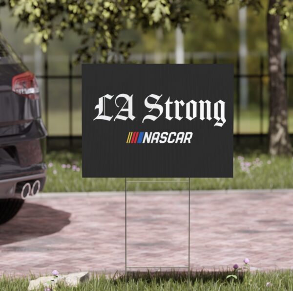 NASCAR LA Strong Yard Sign