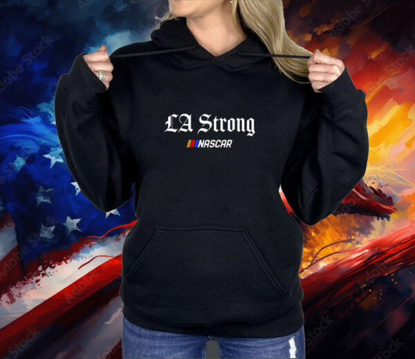 NASCAR LA Strong Shirt