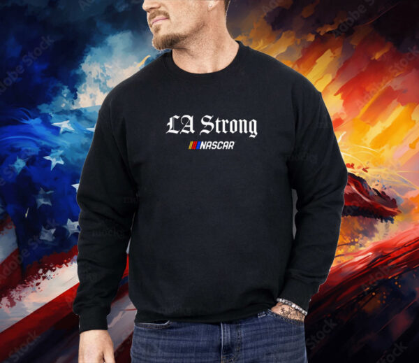 NASCAR LA Strong Shirt