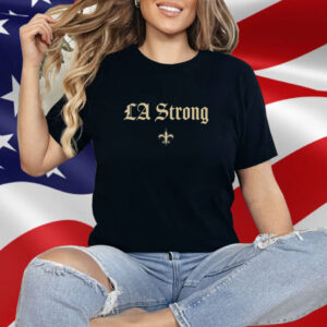 New Orleans Saints LA Strong Shirt