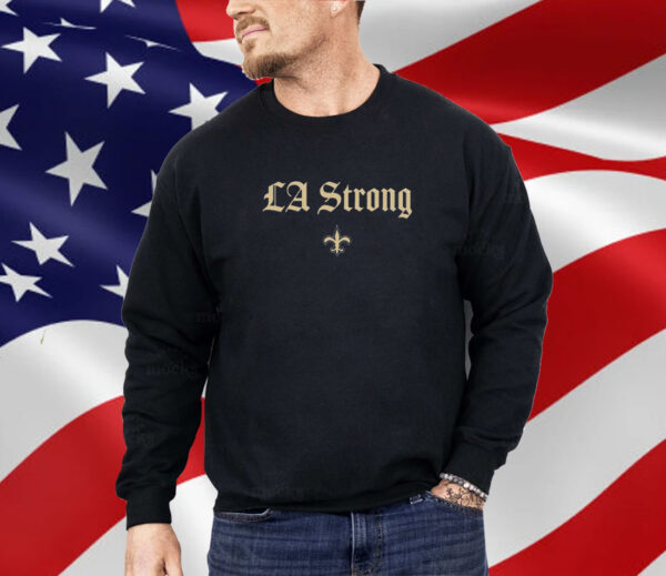 New Orleans Saints LA Strong Shirt