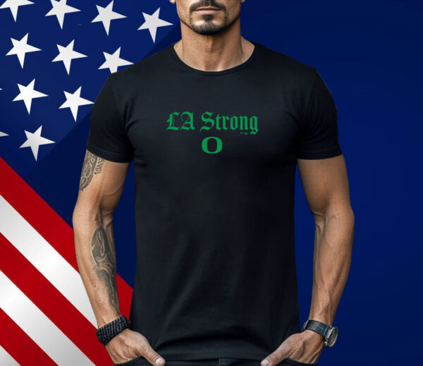 Oregon Ducks LA Strong Shirt